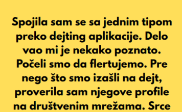 “Spojila sam se sa jednim tipom preko dejting aplikacije…” “Spojila sam se sa jednim tipom preko dejting aplikacije…”