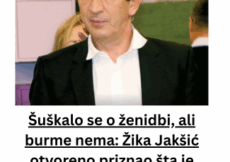 Šuškalo se o ženidbi, ali burme nema: Žika Jakšić otvoreno priznao šta je problem i na kakve odnose ne pristaje