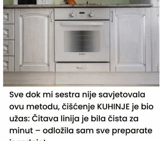 Sve dok mi sestra nije savjetovala ovu metodu, čišćenje KUHINJE je bio užas: Čitava linija je bila čista za minut – odložila sam sve preparate iz radnje!