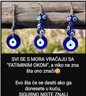 SVI SE S MORA VRAĆAJU SA “FATIMINIM OKOM”, a niko ne zna šta ono znači: Evo šta će se desiti ako ga donesete u kuću, GARANTUJEMO DA NISTE ZNALI SVI SE S MORA VRAĆAJU SA “FATIMINIM OKOM”, a niko ne zna šta ono znači: Evo šta će se desiti ako ga donesete u kuću, GARANTUJEMO DA NISTE ZNALI