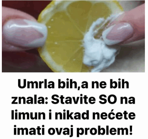 Umrla bih,a ne bih znala: Stavite SO na limun i nikad nećete imati ovaj problem!