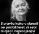 5 pravila kako u starosti ne postati teret, ni sebi ni djeci: neprocjenjivi savjeti dr. Černigovske