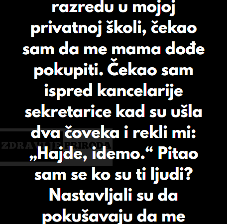 “Bio sam u drugom razredu u mojoj privatnoj školi…”