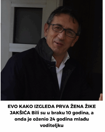EVO KAKO IZGLEDA PRVA ŽENA ŽIKE JAKŠIĆA Bili su u braku 10 godina, a onda je oženio 24 godina mlađu voditeljku