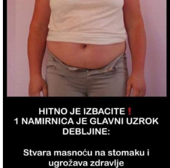 HITNO JE IZBACITE, 1 NAMIRNICA JE GLAVNI UZROK DEBLJINE: Stvara masnoću na stomaku i ugrožava zdravlje
