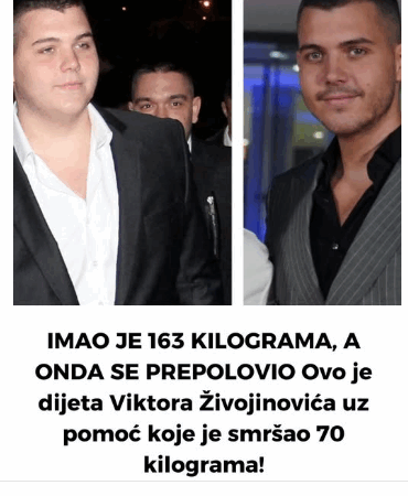 IMAO JE 163 KILOGRAMA, A ONDA SE PREPOLOVIO Ovo je dijeta Viktora Živojinovića uz pomoć koje je smršao 70 kilograma!