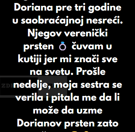 “Izgubila sam verenika Doriana pre tri godine u saobraćajnoj nesreći…”