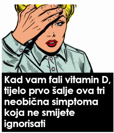Kad vam fali vitamin D, tijelo prvo šalje ova tri neobična simptoma koja ne smijete ignorisati