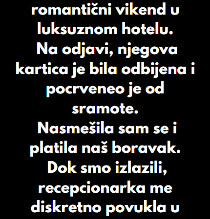 “Moj dečko je isplanirao romantični vikend u luksuznom hotelu…”
