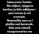 “Moj dečko je isplanirao romantični vikend u luksuznom hotelu…”