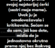 “Moja baka je oduvek bila gruba prema svojoj najstarijoj ćerki (sestri moje mame)…”