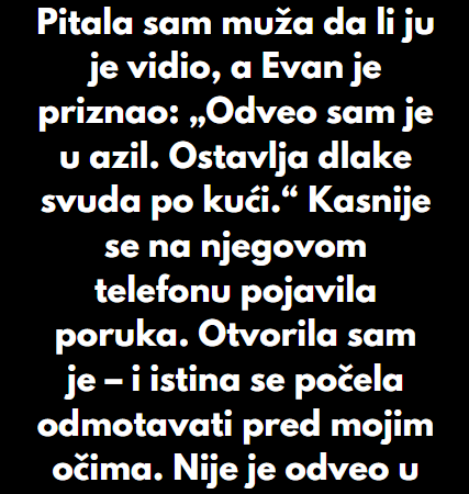 “Moja mačka je nestala. Pitala sam muža da li ju je vidio, a Evan je priznao…”