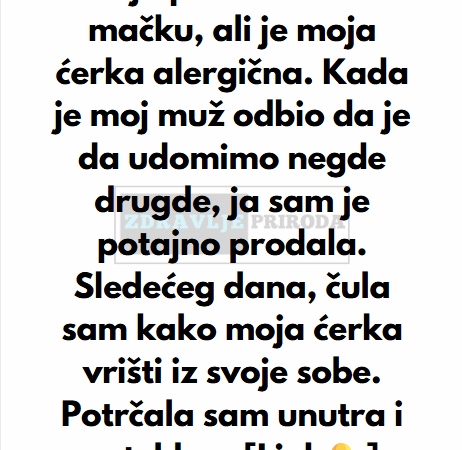 “Moja pastorka ima mačku, ali je moja ćerka alergična…”