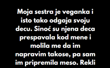 “Moja sestra je veganka i isto tako odgaja svoju decu…” “Moja sestra je veganka i isto tako odgaja svoju decu…”