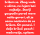 “Nakon bazena, u svlačionici sam i brišem se…”