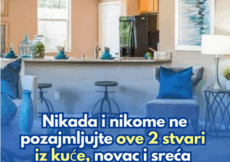 Nikada i nikome ne pozajmljujte ove 2 stvari iz kuće, novac i sreća odlaze sa njima