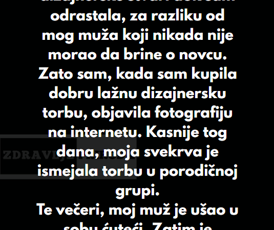 “Nikada nisam imala dizajnerske stvari dok sam odrastala, za razliku od mog muža koji nikada nije morao da brine o novcu…”