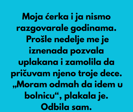 “Odbila sam da pomognem ćerki tokom hitnog medicinskog slučaja zbog onoga što nam je uradila…” “Odbila sam da pomognem ćerki tokom hitnog medicinskog slučaja zbog onoga što nam je uradila…”