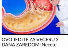 OVO JEDITE ZA VEČERU 3 DANA ZAREDOM: Nećete vjerovati šta će izaći iz vašeg stomaka OVO JEDITE ZA VEČERU 3 DANA ZAREDOM: Nećete vjerovati šta će izaći iz vašeg stomaka