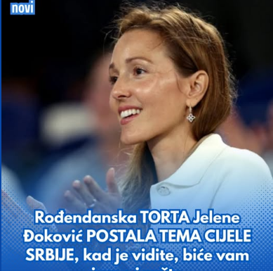 Rođendanska TORTA Jelene Đoković POSTALA TEMA CIJELE SRBIJE, kad je vidite, biće vam jasno i zašto Rođendanska TORTA Jelene Đoković POSTALA TEMA CIJELE SRBIJE, kad je vidite, biće vam jasno i zašto
