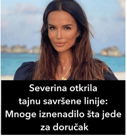 Severina otkrila tajnu savršene linije: Mnoge iznenadilo šta jede za doručak