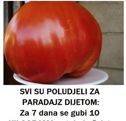 SVI SU POLUDJELI ZA PARADAJZ DIJETOM: Za SEDAM DANA se gubi 1O KILOGRAMA, a tek da čujete KOLIKO MRŠAVITE ZA TRI DANA SVI SU POLUDJELI ZA PARADAJZ DIJETOM: Za SEDAM DANA se gubi 1O KILOGRAMA, a tek da čujete KOLIKO MRŠAVITE ZA TRI DANA