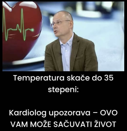 Temperatura skače do 35 stepeni: Kardiolog upozorava – OVO VAM MOŽE SAČUVATI ŽIVOT