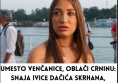 Umesto venčanice, oblači crninu: Snaja Ivice Dačića skrhana, obratila se emotivnom porukom Umesto venčanice, oblači crninu: Snaja Ivice Dačića skrhana, obratila se emotivnom porukom
