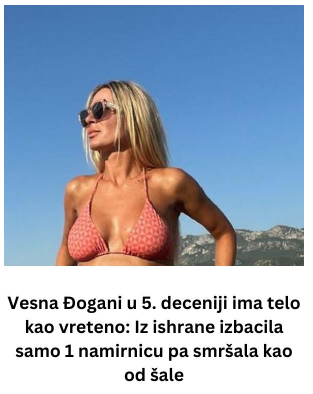 Vesna Đogani u 5. deceniji ima telo kao vreteno: Iz ishrane izbacila samo 1 namirnicu pa smršala kao od šale