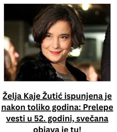 Želja Kaje Žutić ispunjena je nakon toliko godina: Prelepe vesti u 52. godini, svečana objava je tu! Želja Kaje Žutić ispunjena je nakon toliko godina: Prelepe vesti u 52. godini, svečana objava je tu!