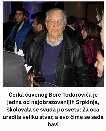 Ćerka čuvenog Bore Todorovića je jedna od najobrazovanijih Srpkinja, školovala se svuda po svetu: Za oca uradila veliku stvar, a evo čime se sada bavi