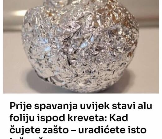 Evo zašto biste trebali staviti aluminijumsku foliju ispod kreveta prije spavanja – Razlog će vas iznenaditi