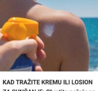 KAD TRAŽITE KREMU ILI LOSION ZA SUNČANJE: Obratite pažnju na ovo!