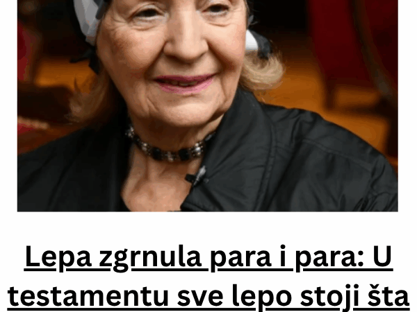 Lepa zgrnula para i para: U testamentu sve lepo stoji šta je stekla, a evo ko je naslednik (FOTO)