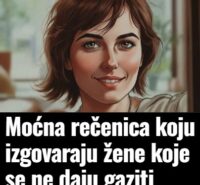 Moćna rečenica koju izgovaraju žene koje se ne daju gaziti