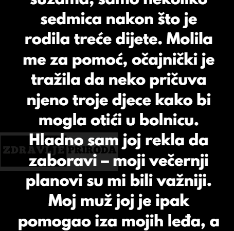 “Odbila sam čuvati unuke moje kćerke kada je imala hitnu medicinsku situaciju”