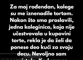 Odbila sam da dam svoju rođendansku tortu, a koleginica je izgubila kontrolu Odbila sam da dam svoju rođendansku tortu, a koleginica je izgubila kontrolu