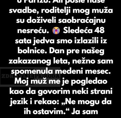 “Odbila sam da žrtvujem svoj san o medenom mesecu zbog njihove krize…”