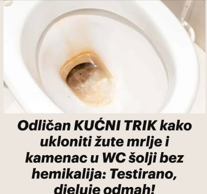 Odličan KUĆNI TRIK kako ukloniti žute mrlje i kamenac u WC šolji bez hemikalija: Testirano, djeluje odmah! Odličan KUĆNI TRIK kako ukloniti žute mrlje i kamenac u WC šolji bez hemikalija: Testirano, djeluje odmah!