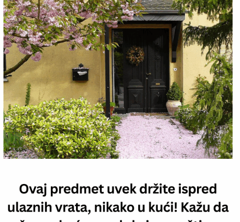 Ovaj predmet uvek držite ispred ulaznih vrata, nikako u kući! Kažu da čuva ukućane od zla i nemaštine