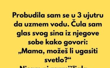 “Probudila sam se u 3 ujutru da uzmem vodu…” “Probudila sam se u 3 ujutru da uzmem vodu…”