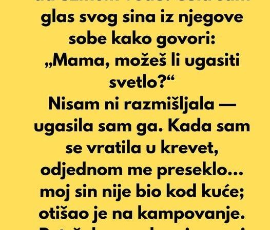 “Probudila sam se u 3 ujutru da uzmem vodu…”