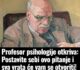 Profesor psihologije otkriva: Postavite sebi ovo pitanje i sva vrata će vam se otvoriti!