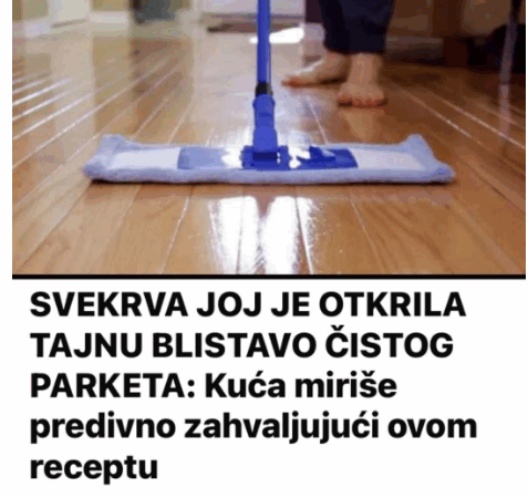 SVEKRVA JOJ JE OTKRILA TAJNU BLISTAVO ČISTOG PARKETA: Kuća miriše predivno zahvaljujući ovom receptu