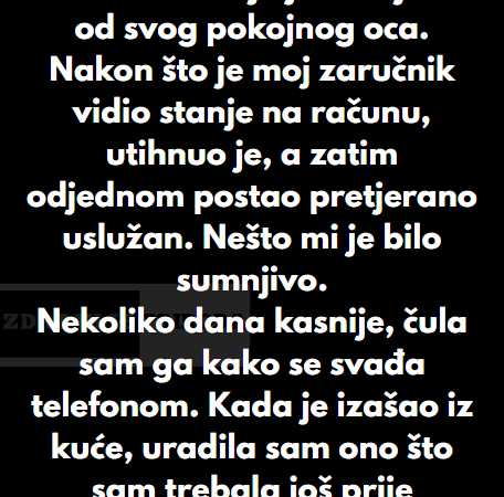 “Vjerovala sam svom zaručniku u sve—dok nisam otkrila šta je krio.”