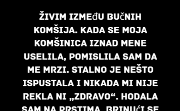“Živim među bučnim komšijama. Kada se moja komšinica iznad mene uselila, pomislila sam da me mrzi…” “Živim među bučnim komšijama. Kada se moja komšinica iznad mene uselila, pomislila sam da me mrzi…”