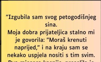 “Izgubila sam svog petogodišnjeg sina…” “Izgubila sam svog petogodišnjeg sina…”