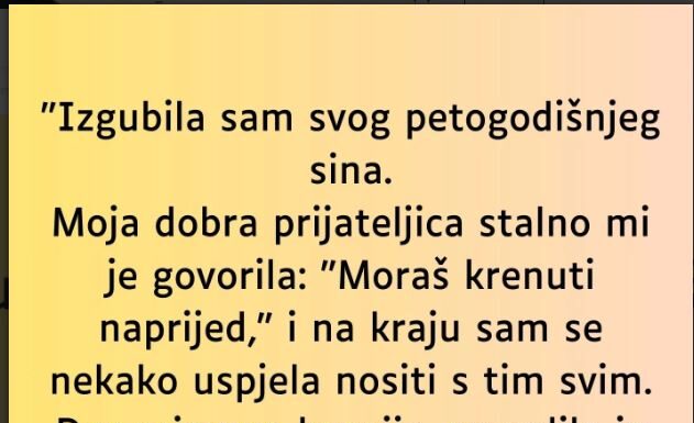 “Izgubila sam svog petogodišnjeg sina…” “Izgubila sam svog petogodišnjeg sina…”