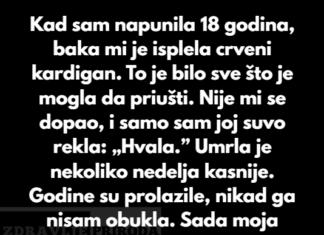 “Kad sam napunila 18 godina, baka mi je isplela crveni kardigan.” “Kad sam napunila 18 godina, baka mi je isplela crveni kardigan.”