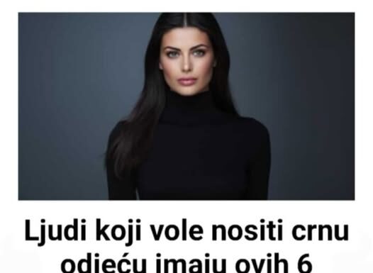 Ljudi koji vole nositi crnu odjeću imaju ovih 6 osobina (br. 4 će vas oduševiti) Ljudi koji vole nositi crnu odjeću imaju ovih 6 osobina (br. 4 će vas oduševiti)